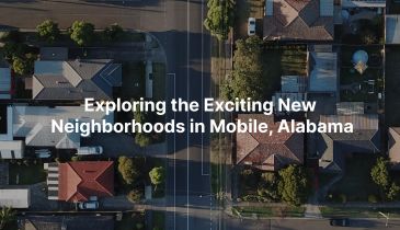 Exploring the Exciting New Neighborhoods in Mobile, Alabama