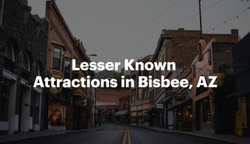 Lesser Known Attractions in Bisbee, AZ