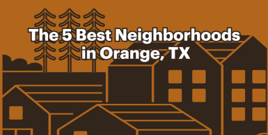 The 5 best Neighborhoods in Orange, TX