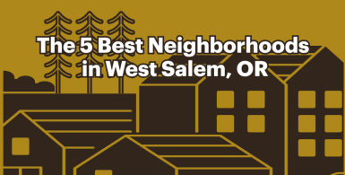 The 5 Best Neighborhoods in Salem, OR