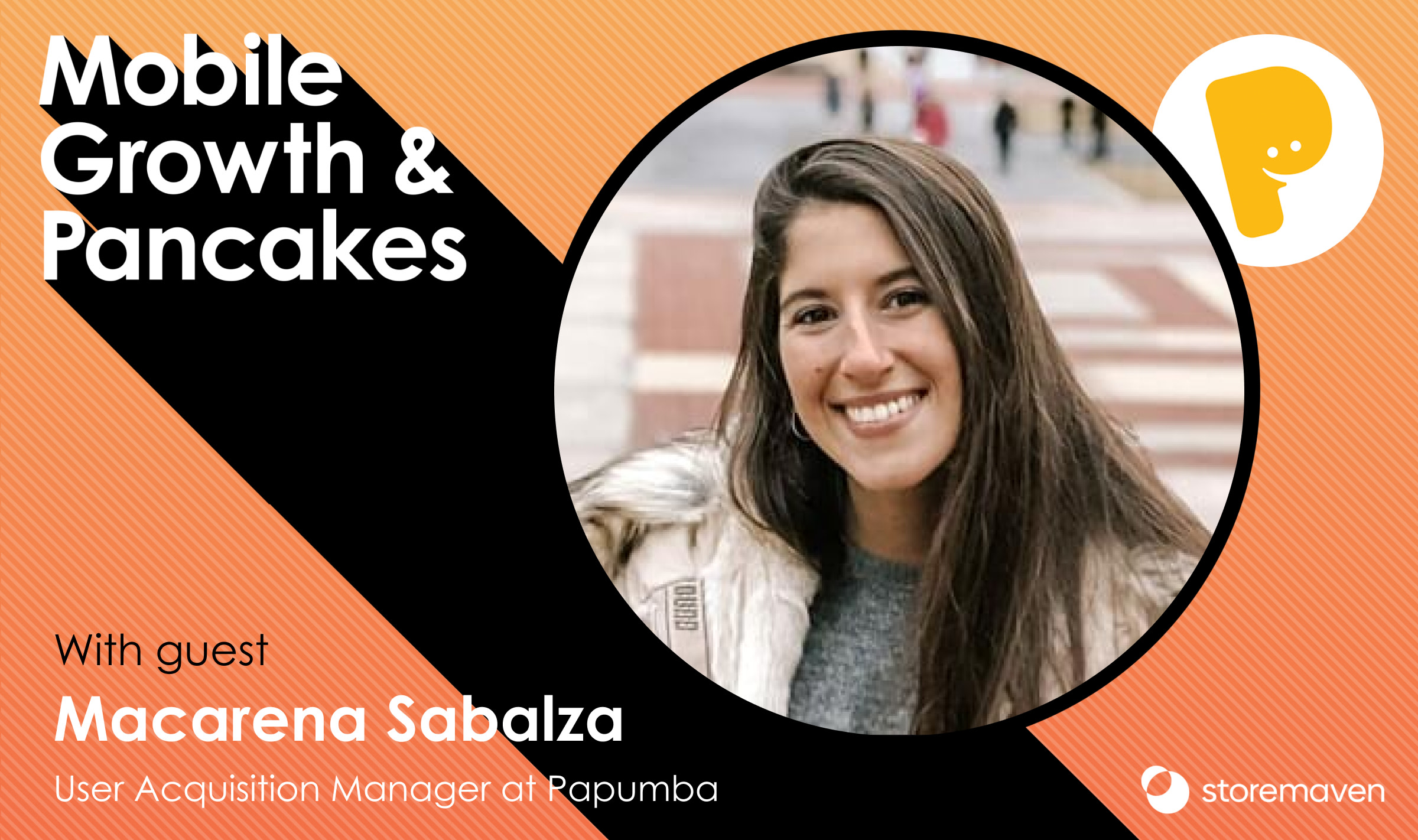 Episode #36: Driving an Effective User Acquisition Strategy with Macarena Sabalza