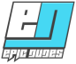EPIC DUDES