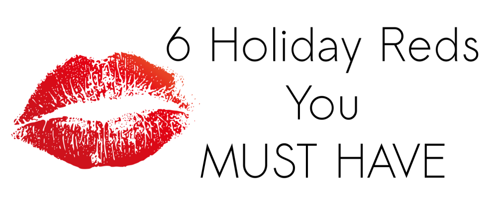 6 Holiday Reds You MUST HAVE