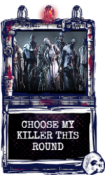 Choose my killer this round!