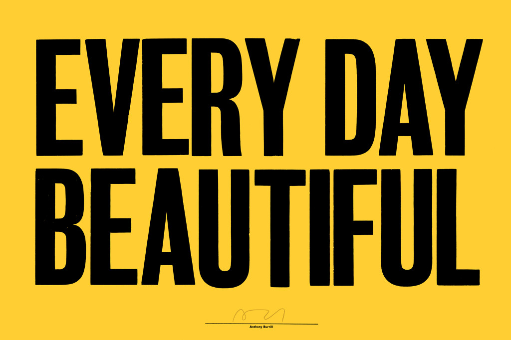 Anthony Burrill Everyday Beautiful Screen Print