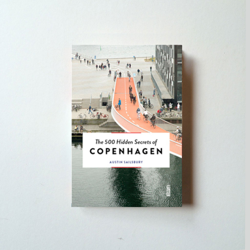 500 Hidden Secrets Of Copenhagen Guide