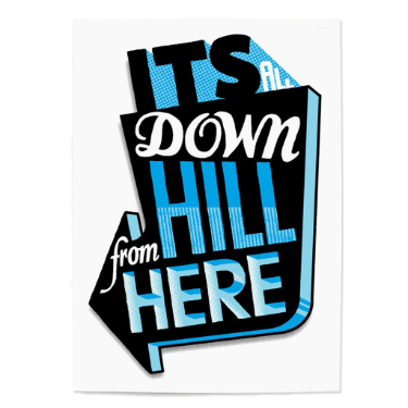 andy-smith-its-all-downhill-from-here-art-print