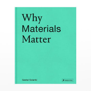 prestel-why-materials-matter-responsible-design-for-a-better-world-book