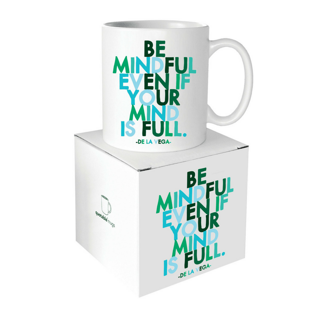 Quotable Be Mindful Mug