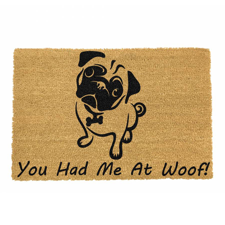 - You Had Me At Woof Pug Doormat