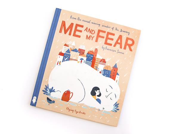 Francesca Sanna Me And My Fear Book