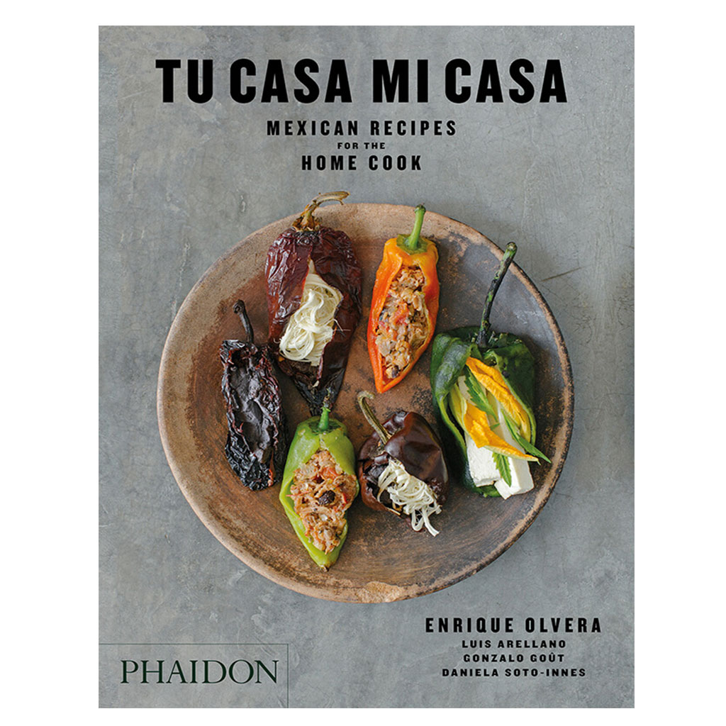 Phaidon Tu Casa Mi Casa Mexican Recipes for The Home Cook Book