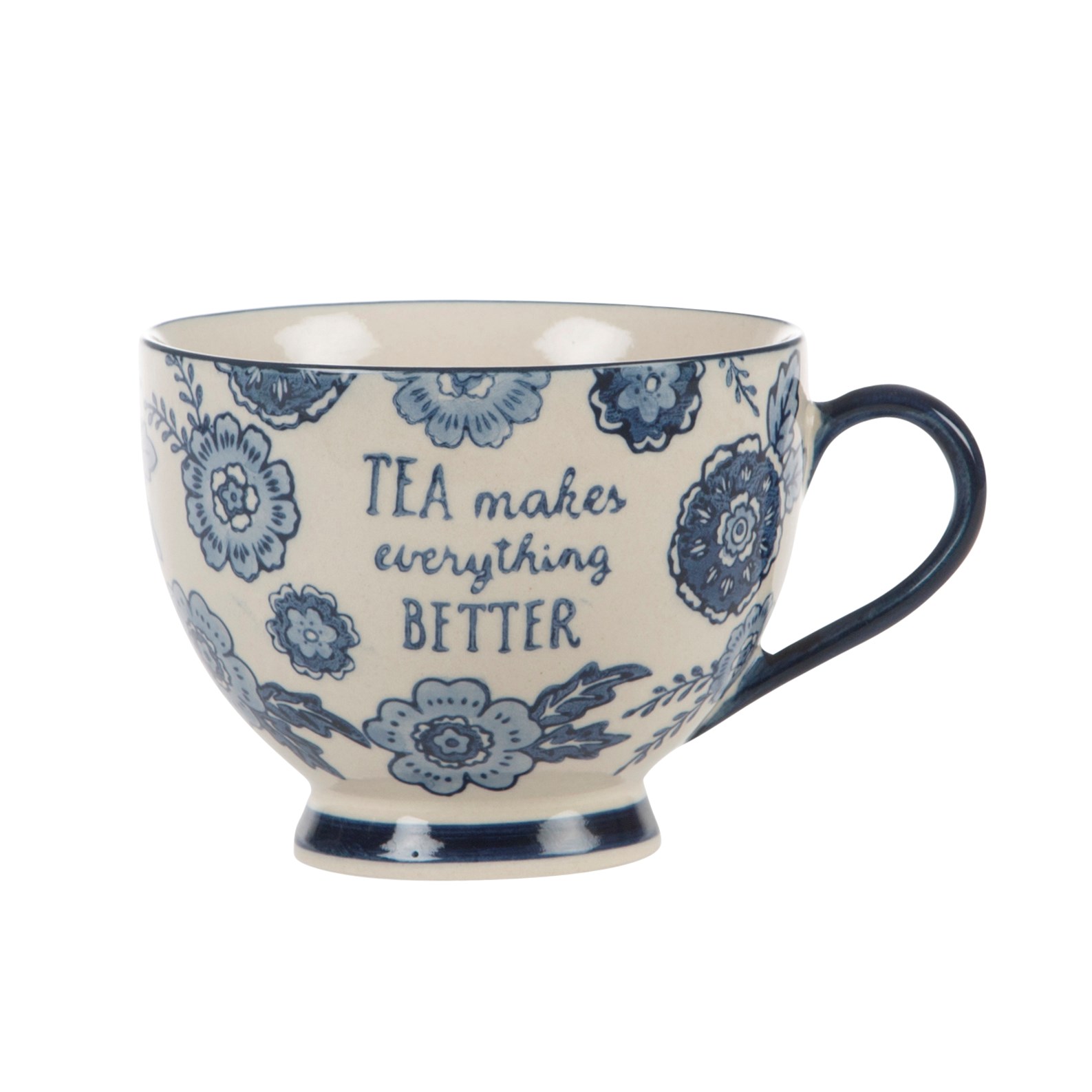 Sass & Belle  Large Blue and Cream Tea Makes Everything Better Floral Patterned Cup