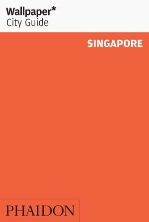 Phaidon Wallpaper City Guide Singapore