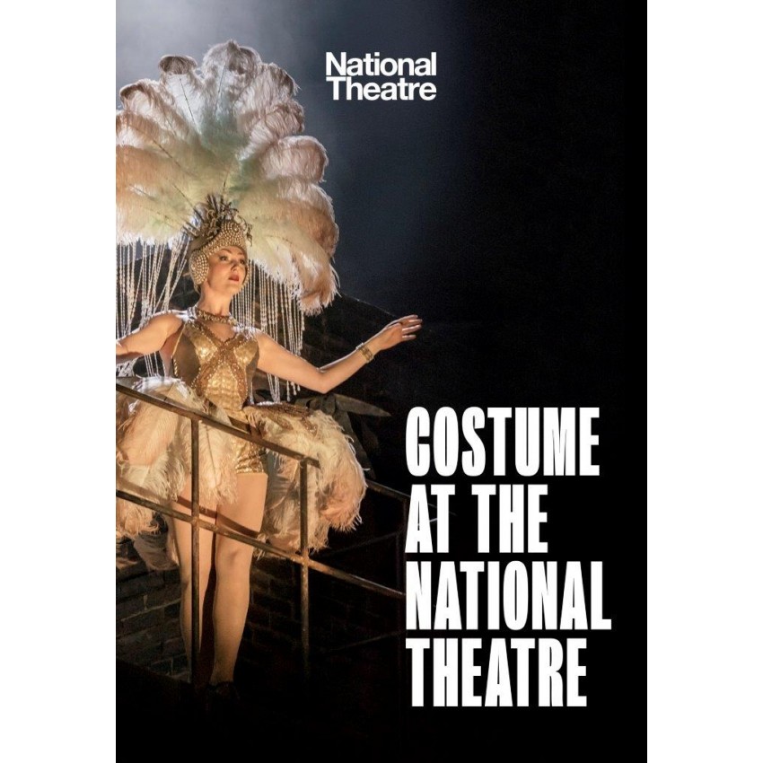 National Theatre Costume at the National Theatre Book by Aoife Monks