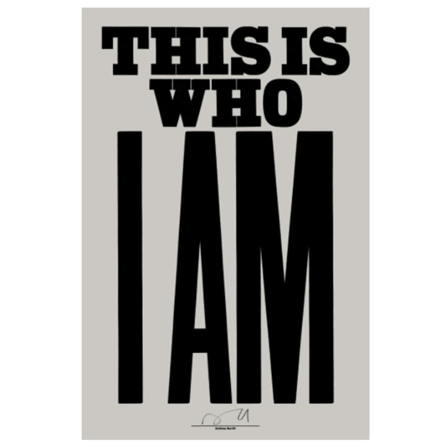 Anthony Burrill This Is Who I AM Letterpress Print