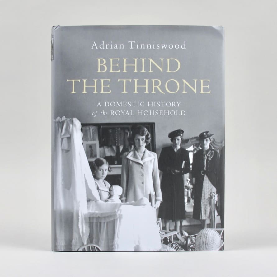 Jonathan Cape Behind The Throne - Adrian Tinniswood