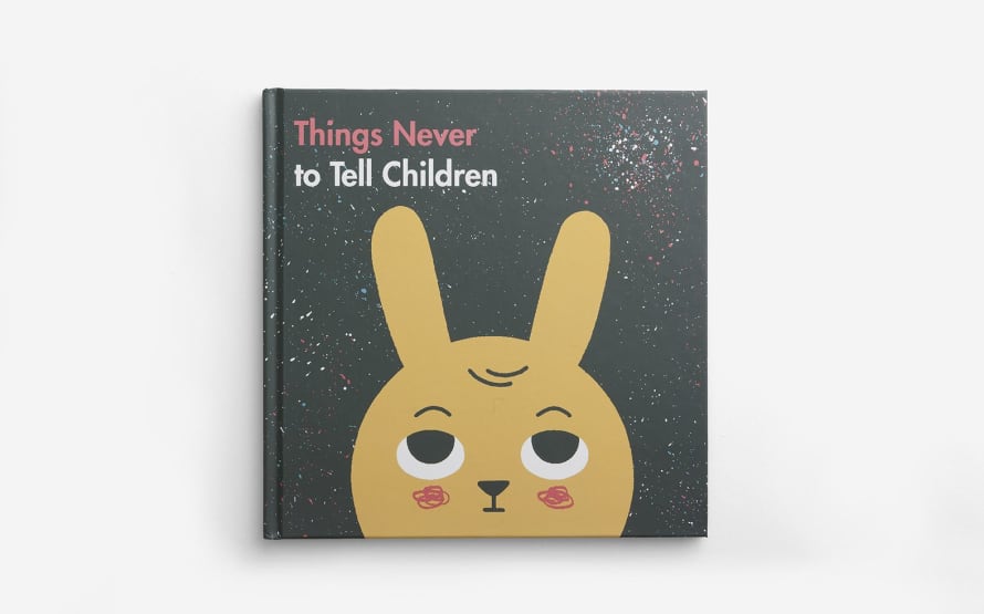 The School of Life Things Never To Tell Children Book