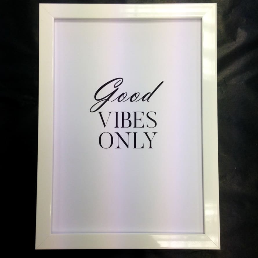 Good Vibes Only A4 Printed Frame