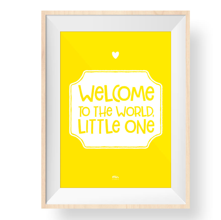 My Name is Mir Welcome To The World Print (Yellow)