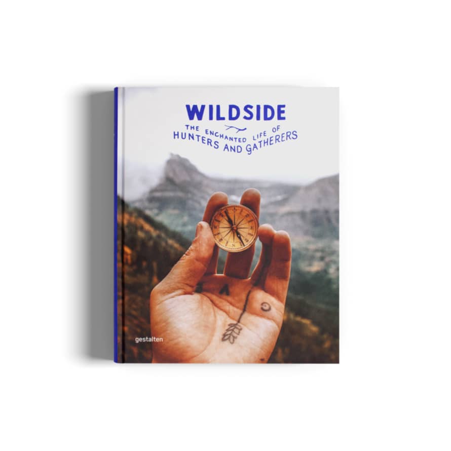 Gestalten Wildside The Enchanted Life Of Hunters and Gatherers