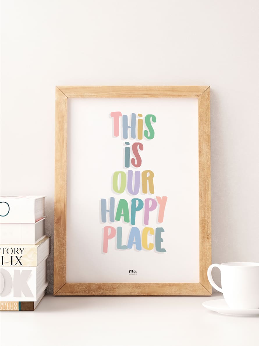 My Name is Mir This Is Our Happy Place Print Kids Room A4