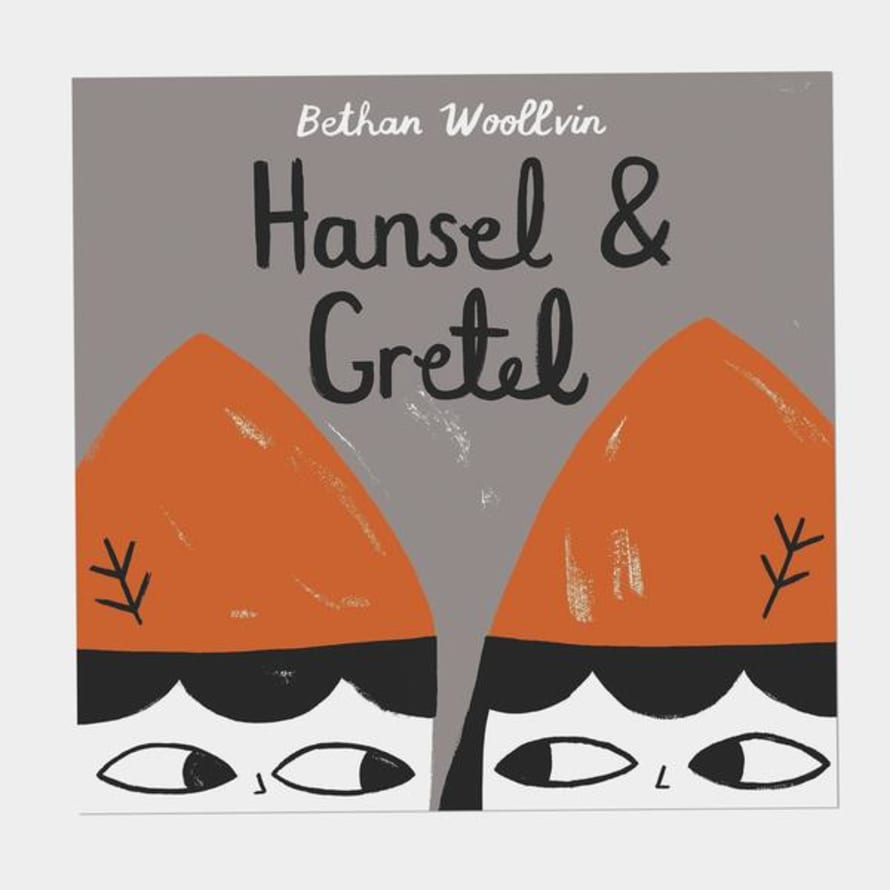 BETHAN WOOLLVIN Hansel Gretel Book by Bethan Woollvin