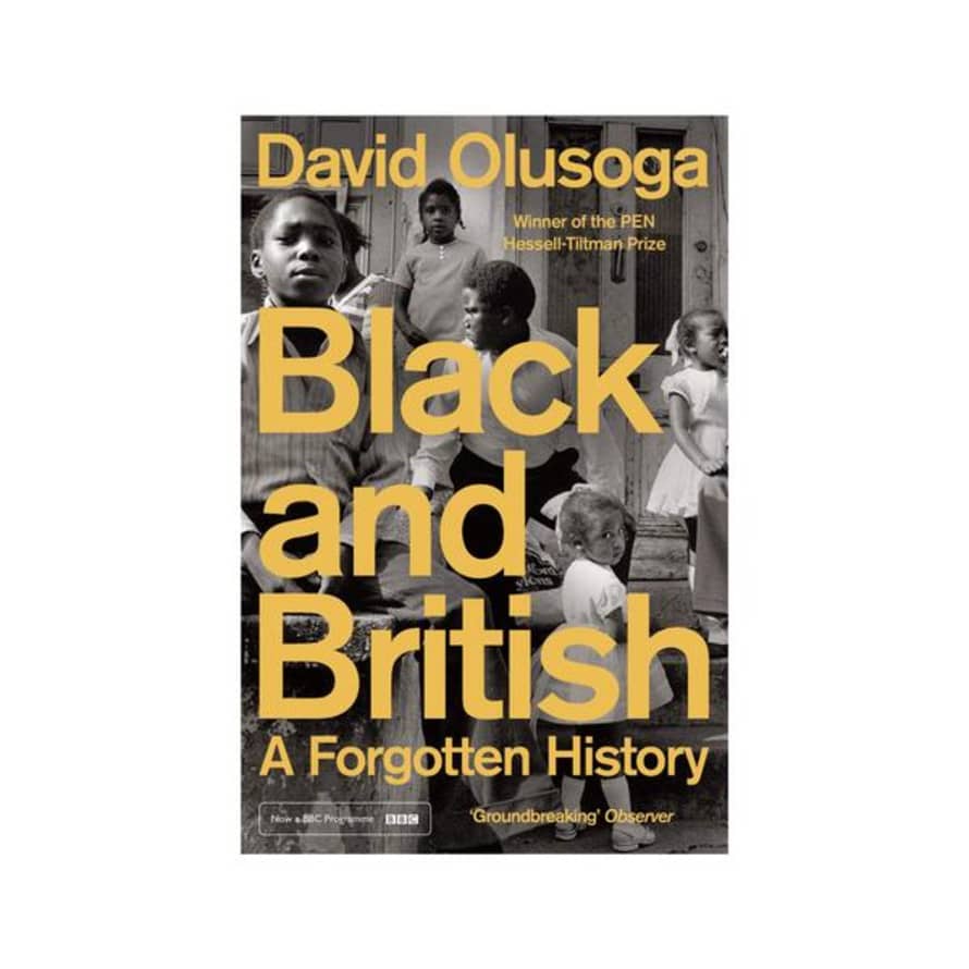 David Olusoga Black And British A Forgotten History Book by David Olusoga