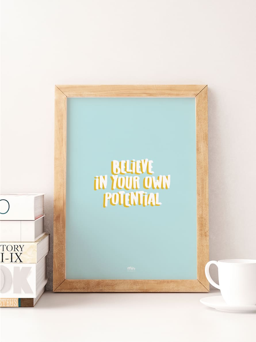 My Name is Mir Believe in Your Own Potential Quote  Wall Print A3