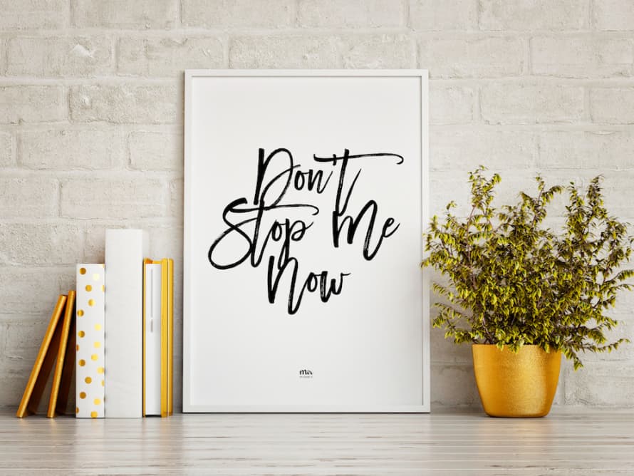 My Name is Mir Don't Stop Me Now Quote Wall Print A3