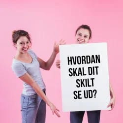Hvordan skal dit skilt se ud ? 