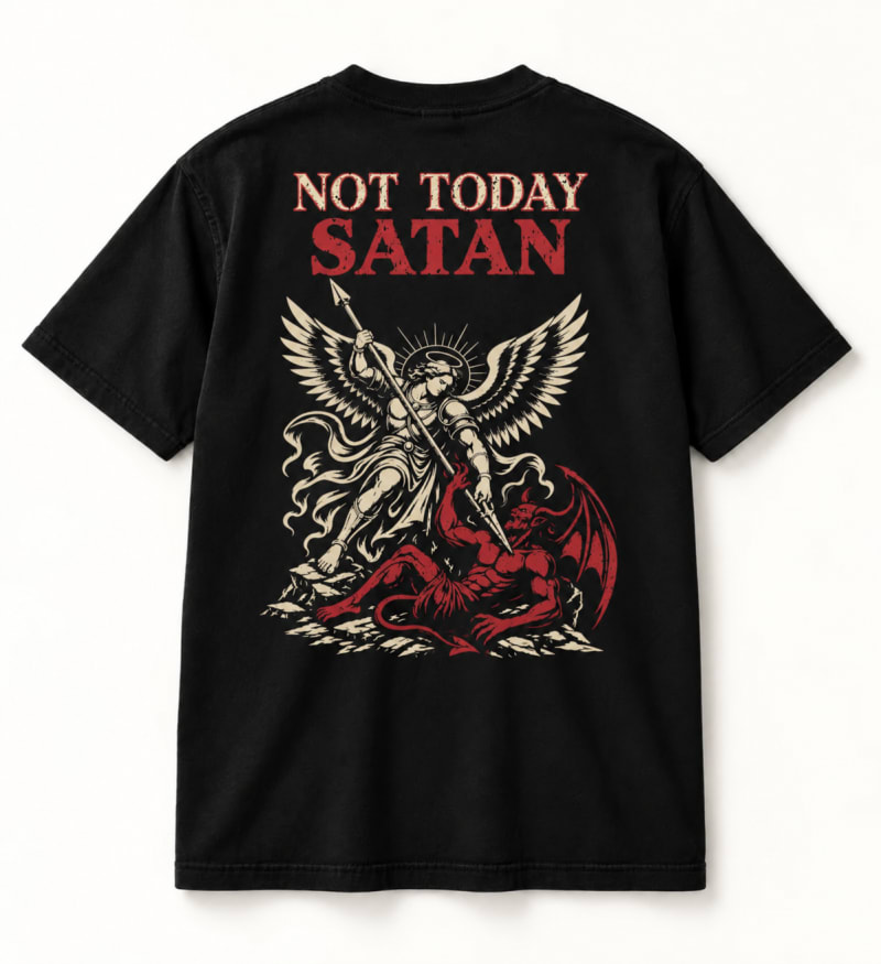 NOT TODAY SATAN - view 8