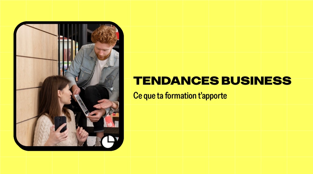 Tendances business : ce que ta formation t'apporte banner image