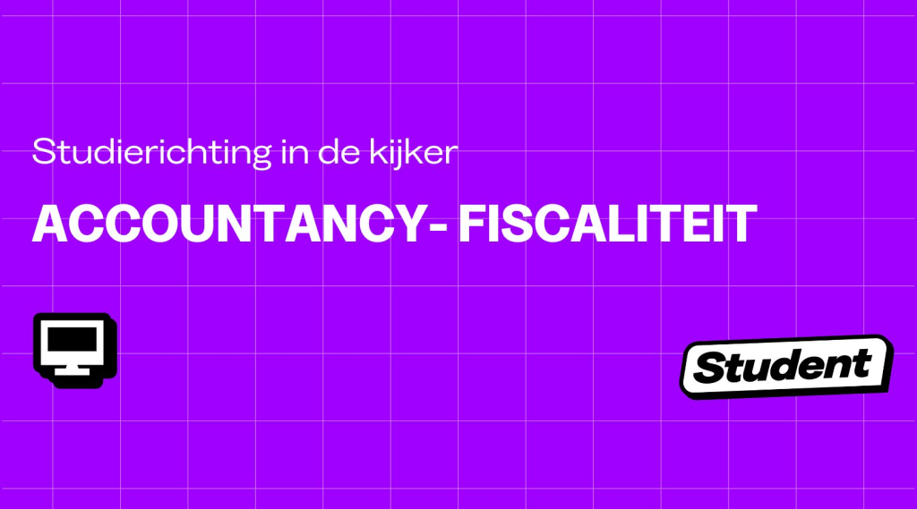 Waar en waarom Accountancy-Fiscaliteit studeren?  banner image