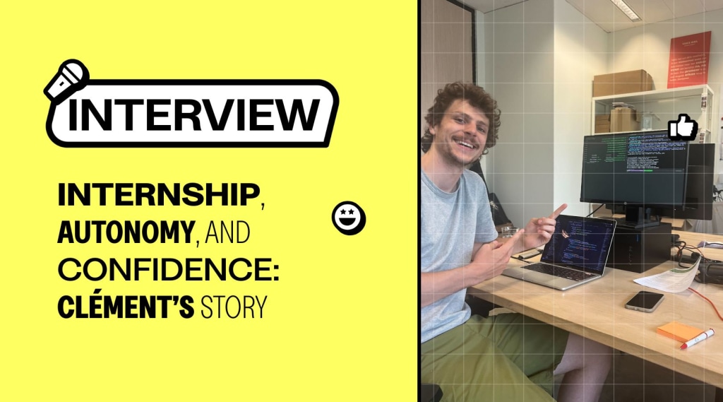 Internship, autonomy, and trust : Clément’s story banner image