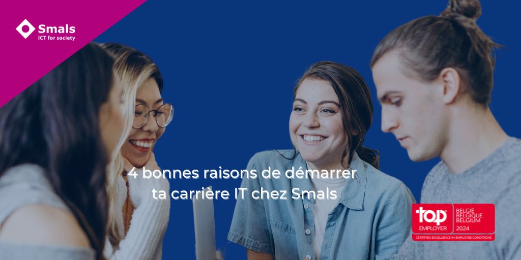 Découvre 4 bonnes raisons de démarrer ta carrière IT chez Smals banner image
