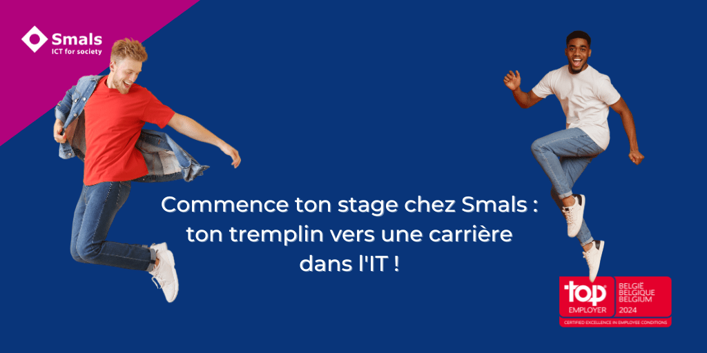 Effectuer un stage chez Smals : ton tremplin vers une carrière dans l'IT ! banner image
