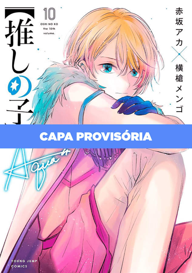 Oshi No Ko - Minha Estrela Preferida - Vol. 10