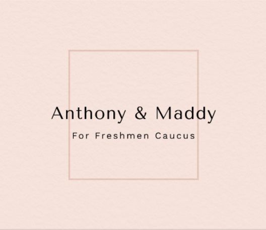 Anthony & Maddy For Freshman Caucus