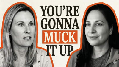 Black and white portraits of two women in conversation beside the title "You're gonna muck it up"