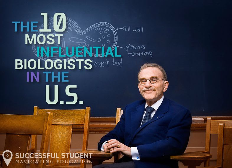 The 10 Most Influential Biologists in the U.S. Successful Student