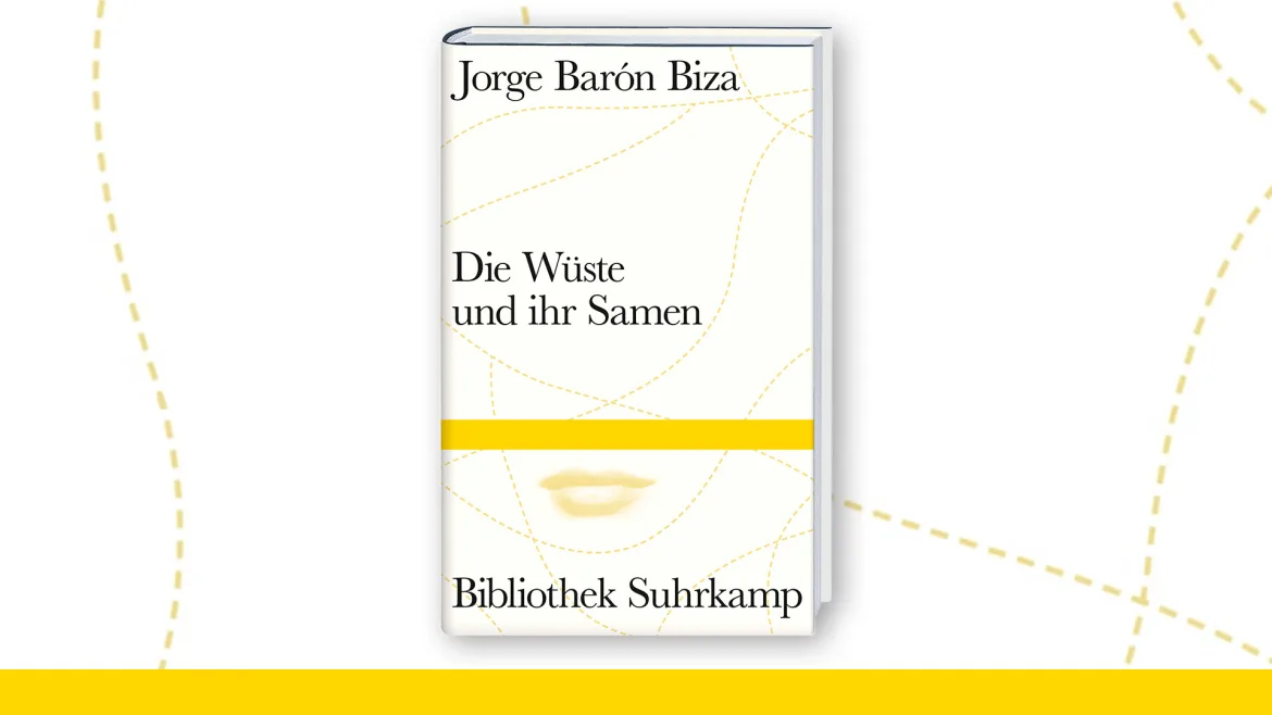 Beitrag zu 3 Fragen zu <em>Die Wüste und ihr Samen</em> von Jorge Barón Biza