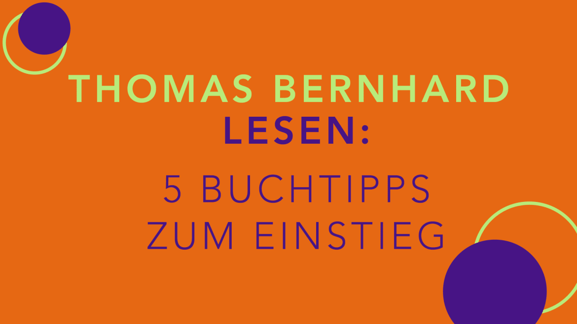 Beitrag zu Thomas Bernhard lesen: 5 Buchtipps zum Einstieg