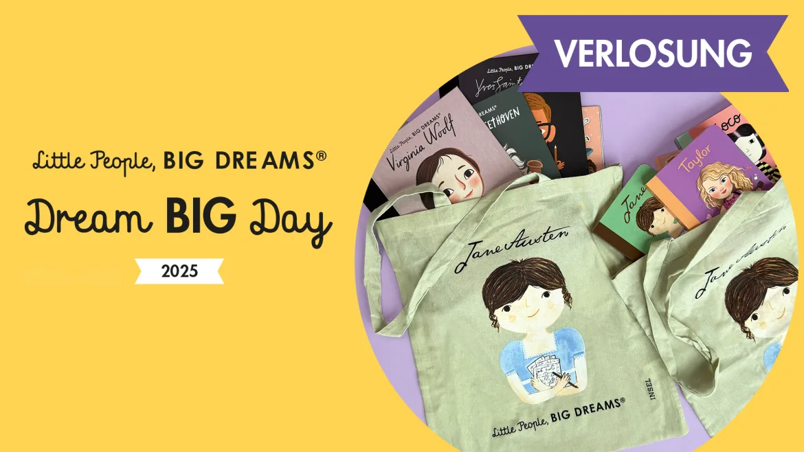 Beitrag zu <i>Little People, BIG DREAMS</i>: Verlosung zum Dream BIG Day 2025