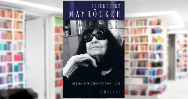 Friederike Mayröcker: Collected Poems (Gesammelte Gedichte