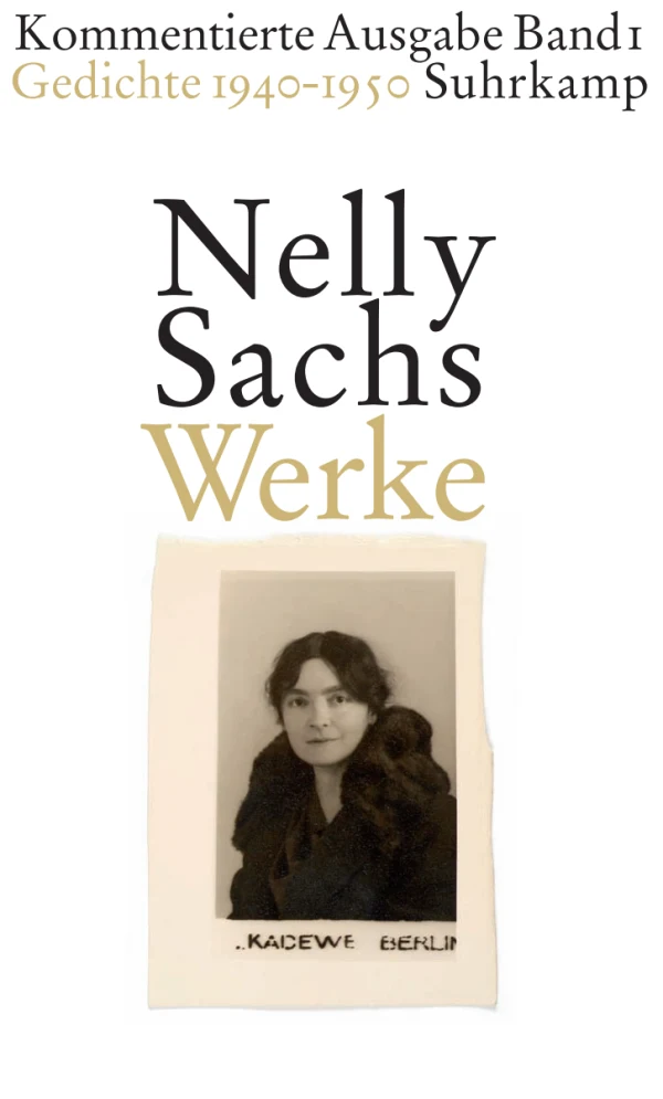 Nelly Sachs: Works: Volume I – Poems 1940-1950 (Werke
