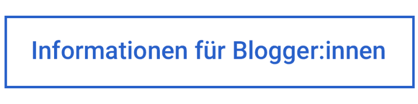 Informationen für Blogger:innen 