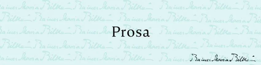 Sonderseite Rilke - Prosa Sonderseite Rilke - Prosa