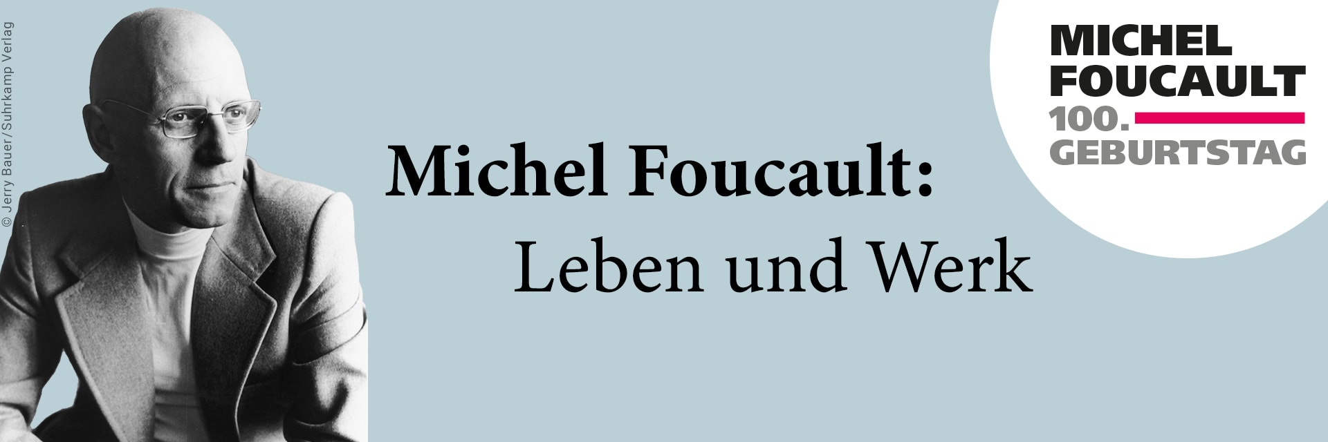 Michel Foucault: Leben und Werk. Sonderseite zum 100. Geburtstag