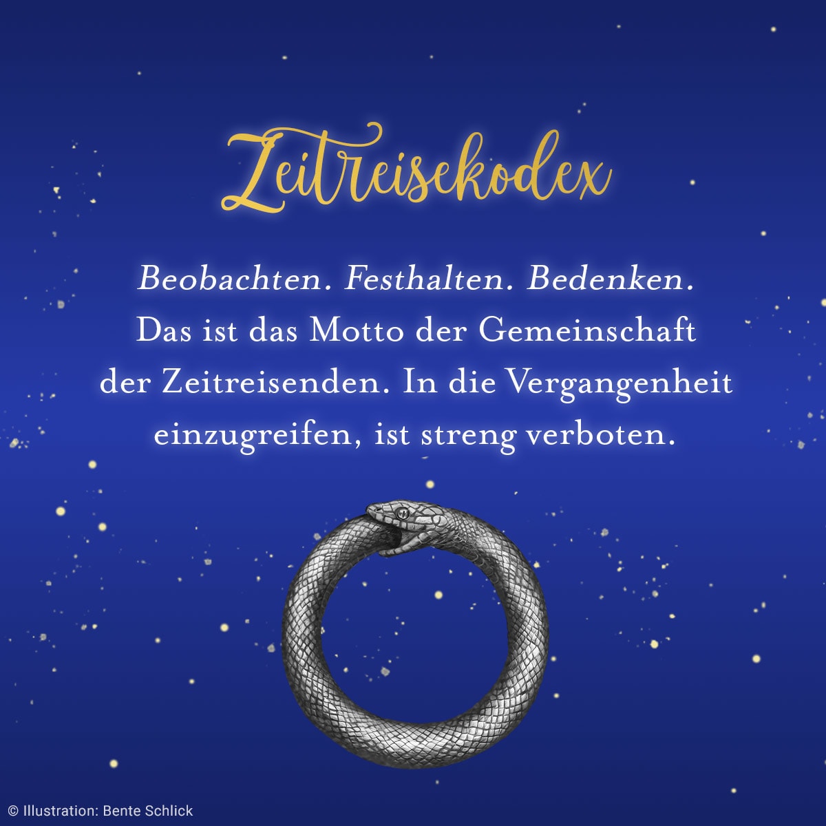 Eine blaue Kachel mit folgendem Text: Zeitreisekodex: Beobachten. Festhalten. Bedenken. Das ist das Motto der Gemeinschaft der Zeitreisenden. In die Vergangenheit einzugreifen, ist streng verboten.